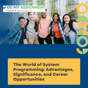The World of System Programming: Advantages, Significance, and Career Opportunities